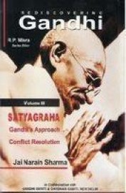 Satyagraha Gandhis Approach Conflict Resolution