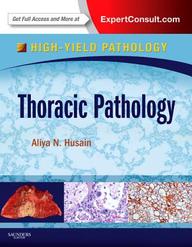 Thoracic Pathology: A Volume in the High Yield Pathology Series (Expert Consult - Online and Print), 1e