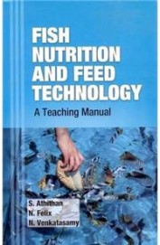 Fish Nutrition & Feed Technology : A Teaching Manual