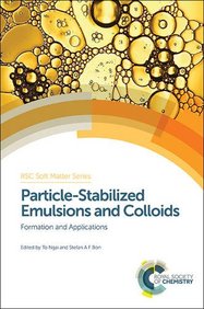 Particle-Stabilized Emulsions and Colloids: Formation and Applications (RSC Soft Matter)