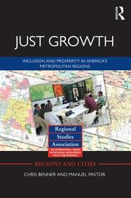 Just Growth: Inclusion and Prosperity in America's Metropolitan Regions (Regions and Cities)