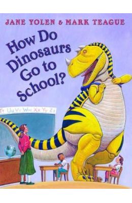 How Do Dinosaurs Go to School?