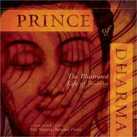 Prince Of Dharma: The Illustrated Life Of The Buddha