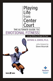 Ultimate Guide To Emotional Fitness : Playing Life From Center Court