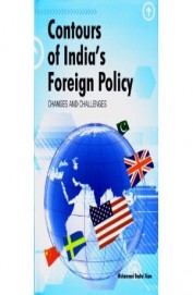Contours Of Indias Foreign Policy: Changes & Challenges