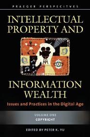 Intellectual Property and Information Wealth [Four Volumes] [4 volumes]: Issues and Practices in the Digital Age (v. 1-4)