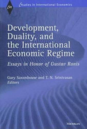 Development, Duality, and the International Economic Regime: Essays In Honor of Gustav Ranis (Studies in International Economics)