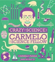 Crazy for Science with Carmelo the Science Fellow