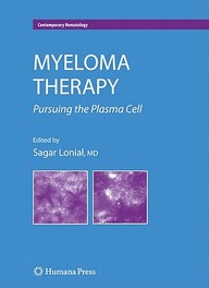 Myeloma Therapy: Pursuing the Plasma Cell (Contemporary Hematology)