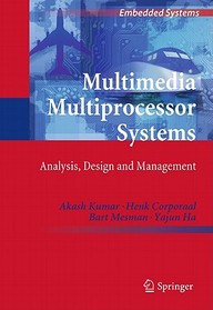 Multimedia Multiprocessor Systems: Analysis, Design And Management