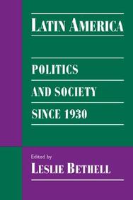 Latin America - Politics And Society Since 1930