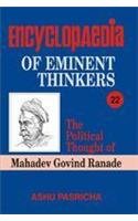 Encyclopaedia Of Eminent Thinkers : The Political Thought Of Mahadev Govind Ranade