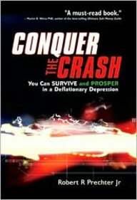Conquer The Crash - You Can Survive And Prosper In A Deflationary Depression