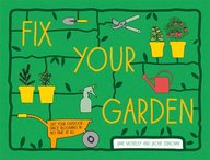Fix Your Garden: Get Your Outdoor Space Blooming in No Time at All
