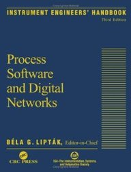 Instrument Engineers' Handbook, Third Edition:  Process Software And Digital Networks