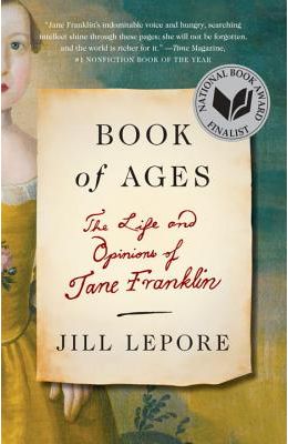 Book of Ages: The Life and Opinions of Jane Franklin