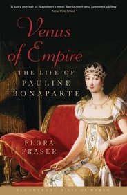 Venus of Empire: The Life of Pauline Bonaparte