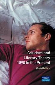 Criticism And Literary Theory 1890 To The Present