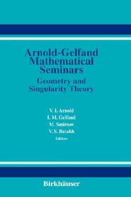 Arnold-Gelfand Mathematical Seminars - Geometry And Singularity