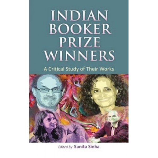 Indian Booker Prize Winners: A Critical Study of Their Works