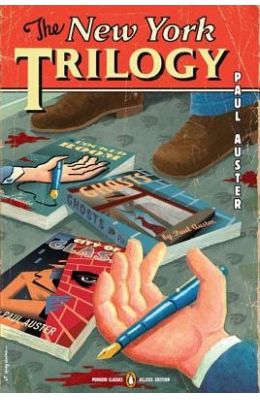 The New York Trilogy: City of Glass; Ghosts; The Locked Room