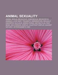 Buy Animal Sexuality: Animal Sexual Behaviour, Homosexual Behavior ...