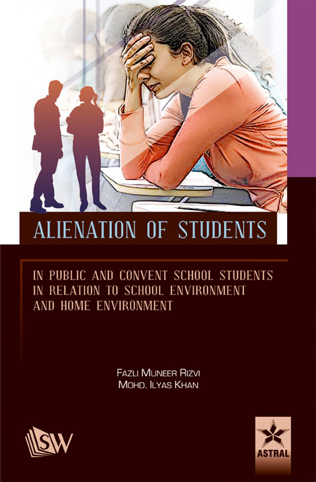 Alienation of Students in Public and Convent School Students in Relation to School Environment and Home Environment