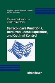 Semiconcave Functions, Hamilton-Jacobi Equations, And Optimal Control (Progress In Nonlinear Differential Equations And Their Ap
