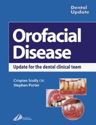 Orofacial Disease: Update For The Dental Clinical Team