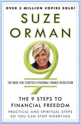 9 Steps To Financial Freedom - Practical And Spiritual Steps So You Can Stop Worrying
