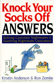 Knock Your Socks Off Answers - Solving Customer Nightmares And S