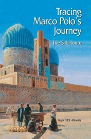 Tracing Marco Polos Journey : The Silk Route