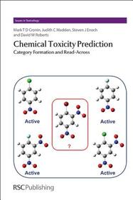 Chemical Toxicity Prediction: Category Formation and Read-Across (Issues in Toxicology)