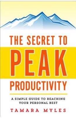The Secret to Peak Productivity: A Simple Guide to Reaching Your Personal Best