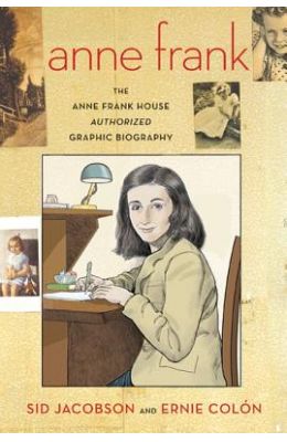 Anne Frank : The Anne Frank House Authorized Graphic Biography