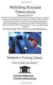 Multidrug Resistant Tuberculosis Manual And Cd, Introductory But Comprehensive Osha (Occupational Safety And Health) Training Fo