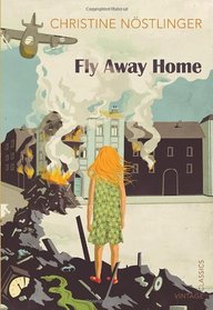 Fly Away Home (vintage Childrens Classics)