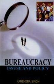 Bureaucracy: Issues and Policy