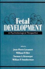 Fetal Development: A Psychobiological Perspective
