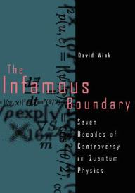 The Infamous Boundary- Seven Decades Of Controversy In Quantum P
