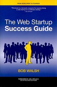 The Web Startup Success Guide (Books For Professionals By Professionals)
