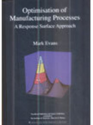 Optimisation Of Manufacturing Processes - A Response Surface Approach