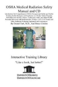 Osha Medical Radiation Safety Manual And Cd, Introductory But Comprehensive Osha (Occupational Safety And Health) Training For T