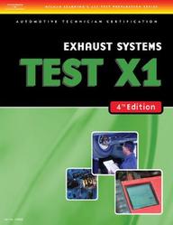 Ase Test Preparation- X1 Exhaust Systems (Delmar Learning's Ase Test Prep Series)