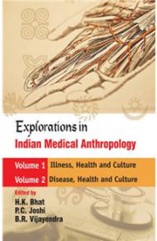 Explorations In Indian Medical Antrhoropology Vol 1 Illness Health & Culutre Set Of 2 Vols