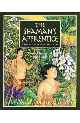 The Shaman's Apprentice: A Tale of the Amazon Rain Forest