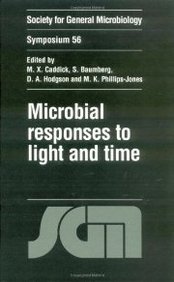 Microbial Responses To Light And Time (Society For General Microbiology Symposia)