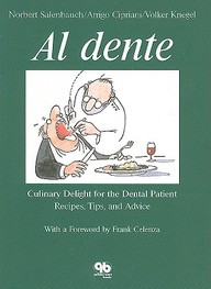 Al Dente: Culinary Delight For The Dental Patient; Recipes, Tips, And Advice