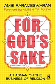 For Gods Sake : An Adman On The Business Of Religion