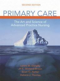 Primary Care: The Art And Science Of Advanced Practice Nursing